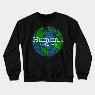 Human...Just Being Peace Crewneck Sweatshirt